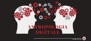 antropologia digitale Lettera101